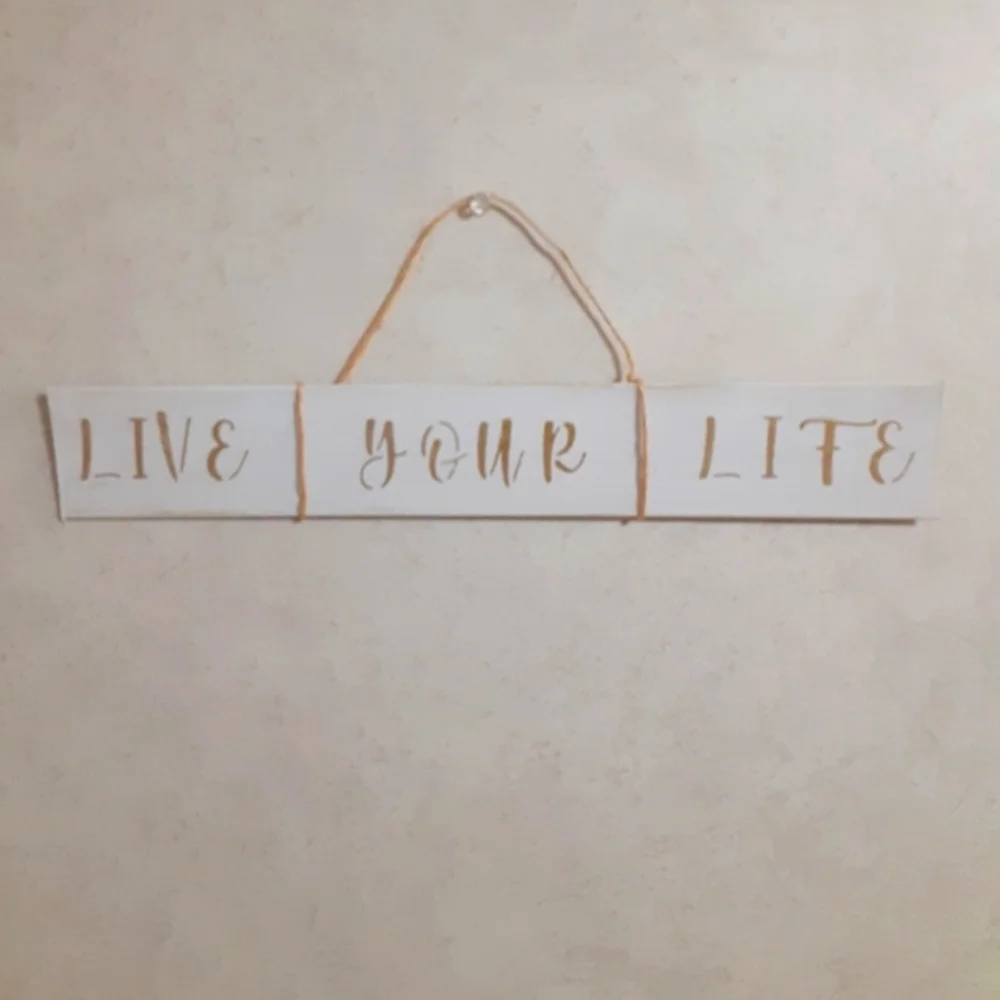 LIVE YOUR LIFE HANDMADE SIGN